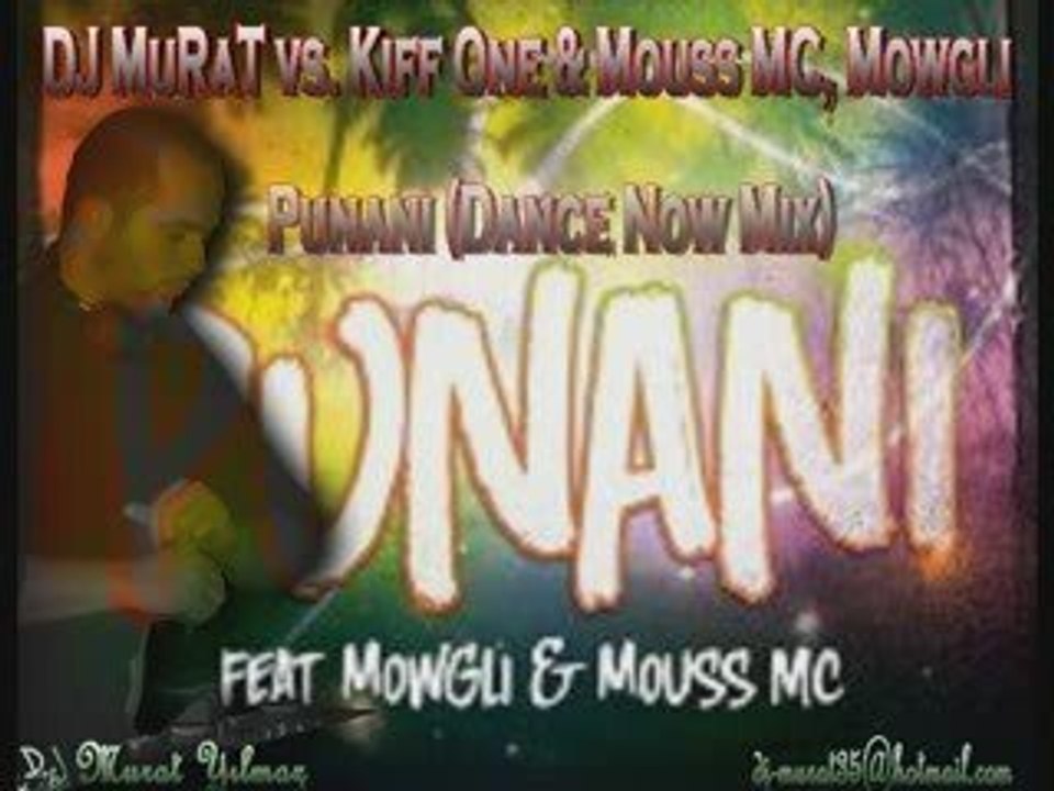 DJ MuRaT vs. Kiff One & Mouss MC - Punani (Dance Now Mix)
