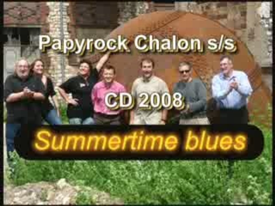 Papyrock Chalon 71 CD 2008 - Summertime blues