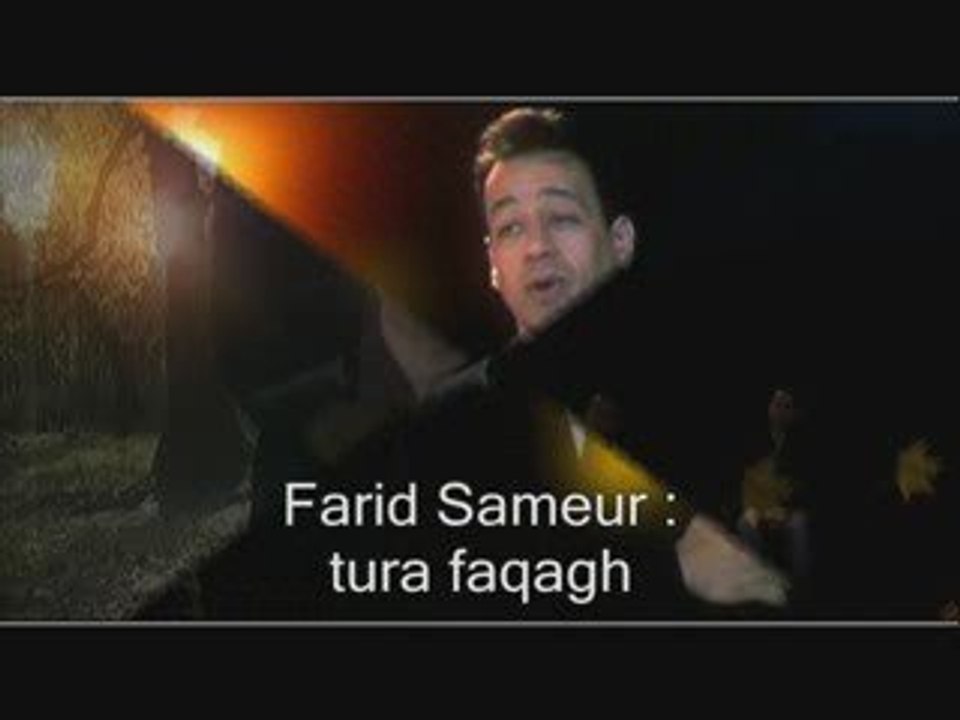 Musiquue kabyle chanson de Farid Sameur tura faqagh