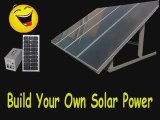 Build Your Own Solar Power-Solar Power Made Cheap!