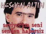 HÜSEYİN ALTIN-SEVİYORUM SENI SENDEN HABERSIZ  DAMAR SARKI