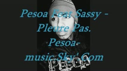 Pesoa - Pleure Pas Feat. Sassy ( By Sparte93n.skyrock.com )