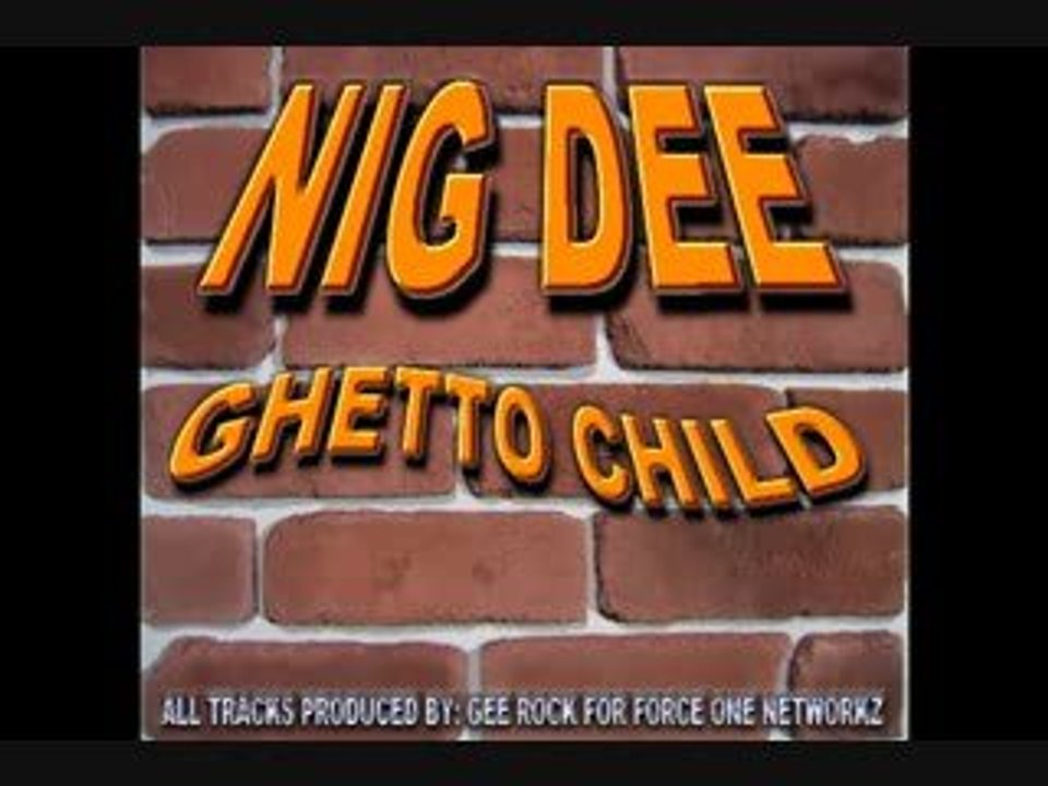 NIG DEE - GHETTO CHILD 2