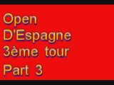 Open d'Espagne 3ème tour part 3 Mai09