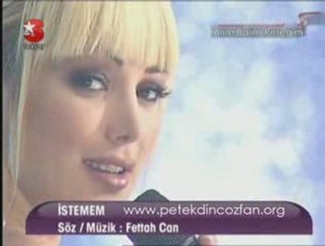 Petek Dinçöz - İstemem 2009 - petekdincozfan.org