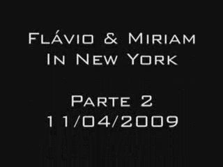Flávio & Miriam in New York - Parte 2