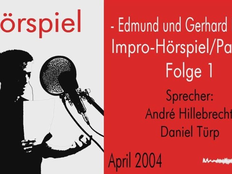Edmund und Gerhard Radio - Folge 1 - Impro-Hörspiel/Parodie