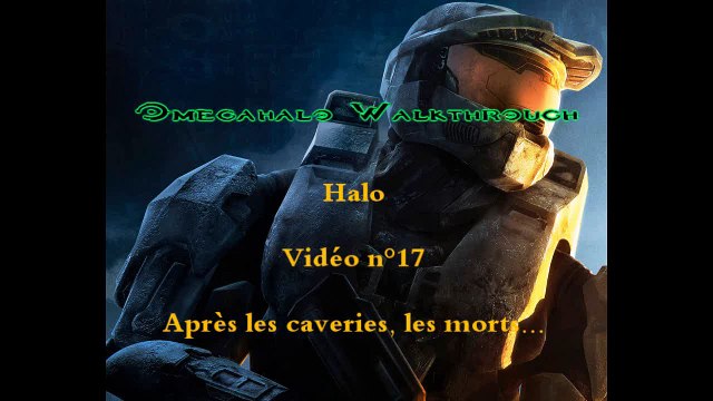 Halo walkthrough n°17, Après les caveries, les morts...