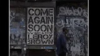 LeRoy Brown - Come Again Soon x Just a Stop