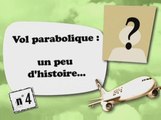 Vol parabolique : un peu d'histoire...