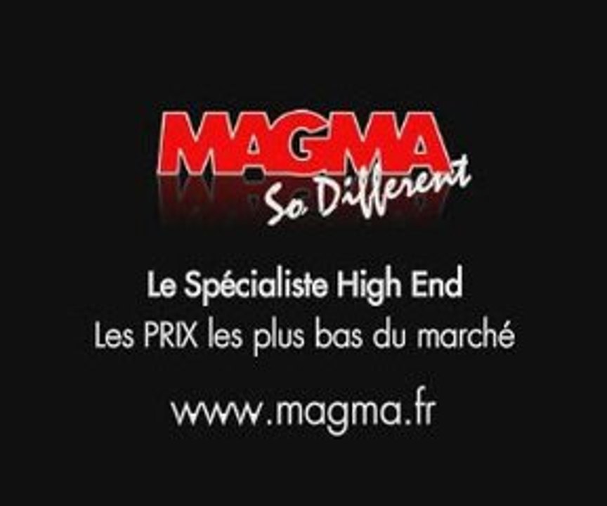 Spécialiste Image & Son, MAGMA : Denière PUB de l'enseigne !