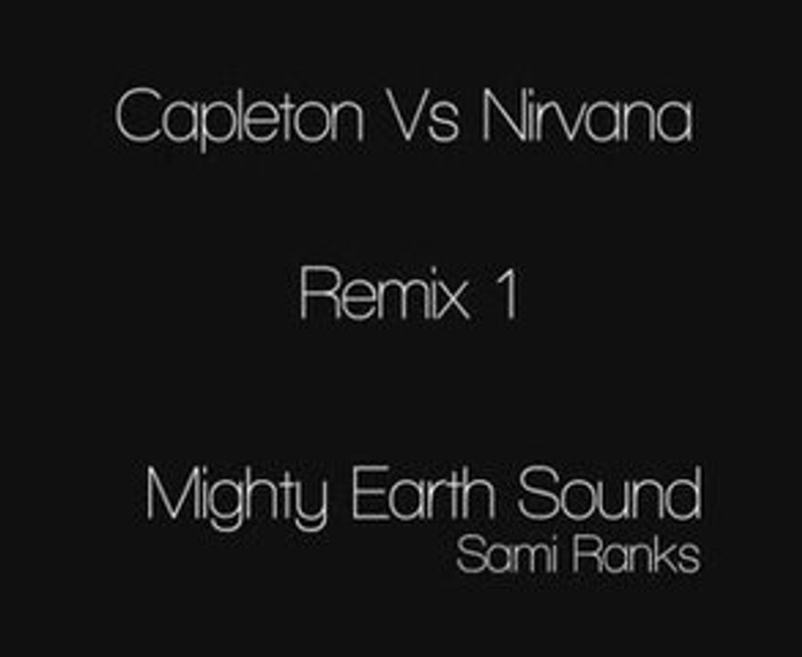 Remix capleton vs Nirvana