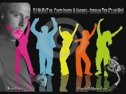 DJ MuRaT vs. Costi Ionita & Andrea - Izbiram Teb (Club Mix)