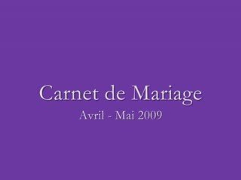 Carnet de Mariage - Avril Mai 09