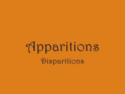 Apparitions, disparitions