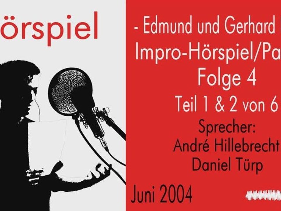 Edmund und Gerhard Radio - Folge 4 Teil 1 & 2 - Impro-Hörspi