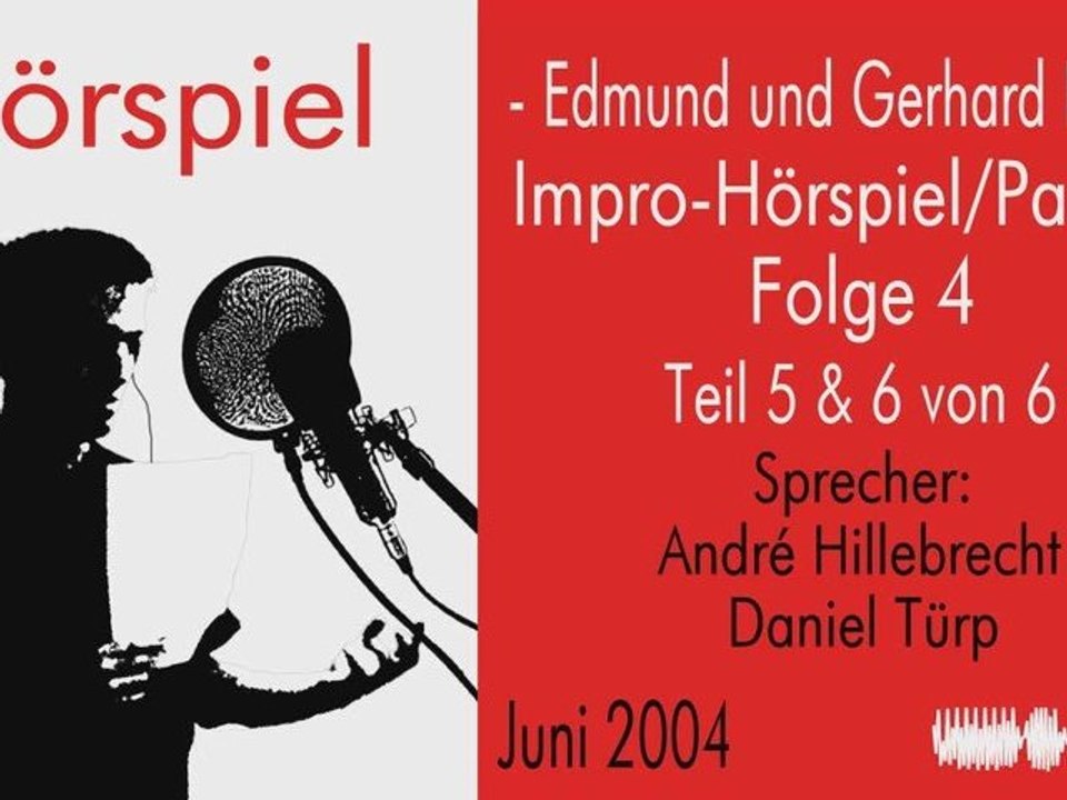 Edmund und Gerhard Radio - Folge 4 Teil 5 & 6 - Impro-Hörspi