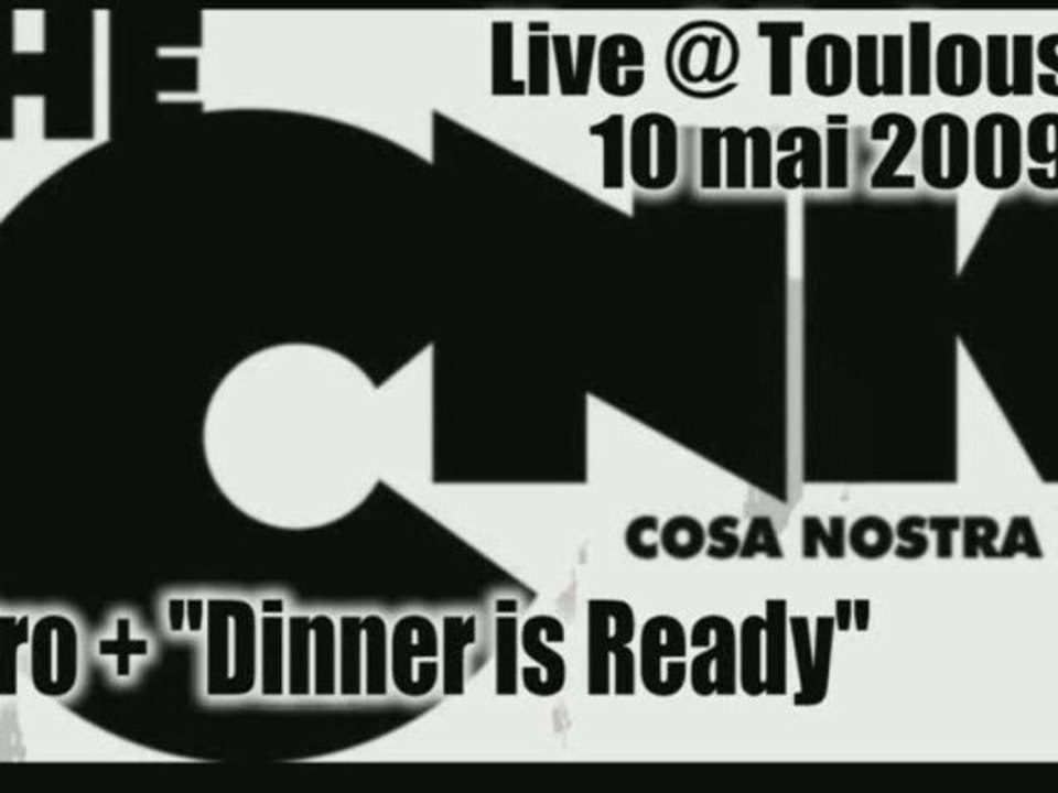 CNK live @ Toulouse 10 mai 2009 : Intro + "Dinner is Ready"