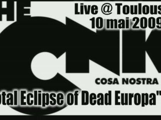 CNK live @ Toulouse "Total Eclipse of Dead Europa"