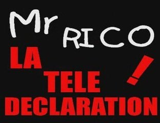 "LA TELE DECLARATION" - Mr RICO ERIC MORGANE