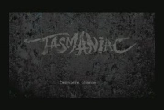 TASMANIAC - 14 mars 2009 - Sortie d'Album Dernière Chance -