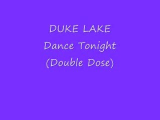 DUKE LAKE - Dance Tonight (Double Dose)