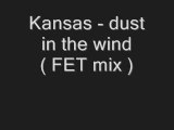 Kansas - dust in the wind ( FET mix )