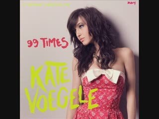 Kate VOEGELE : 99 times ( A fine mess ) + lyrics [  2009  ]