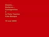Chansons, Castagnettes - Peña Taurine Côte Basque - 15 mai 2009
