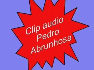 Clip audio Pedro Abrunhosa