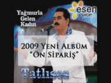 Ibrahim Tatlises & Kara Bulutlari Kaldir Aradan 2009