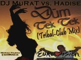 DJ MuRaT vs. Hadise - Düm Tek Tek (Tribal-Club Mix)
