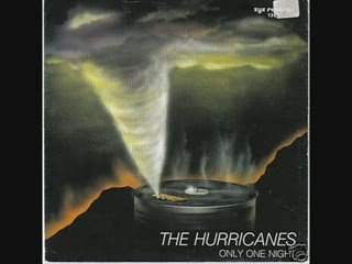 The hurricanes- only one night