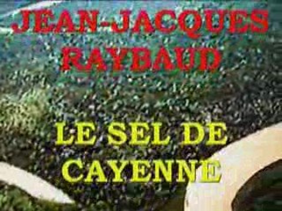 JEAN-JACQUES RAYBAUD : Le SEL de CAYENNE  - GUYANE