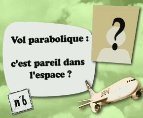 Vol parabolique : c'est pareil dans l'espace ?