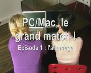 le match Mac Pc : l'allumage (épisode 1)