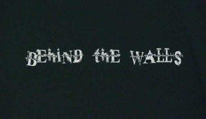 Behind the Walls