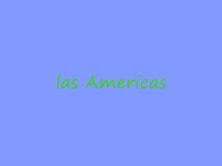 LAS AMERICAS