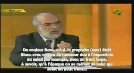 La vérité sur l'Islam : Description de Mohammed (sas) 3/6