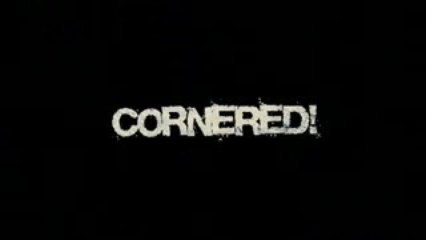 Cornered - Trailer #B