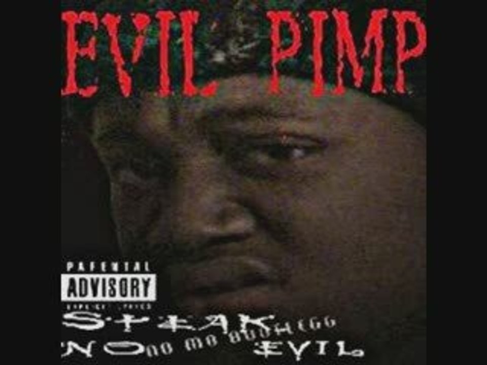 EVIL PIMP- bangin bitches down 2003