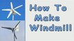 How To Make Windmill-Learn How To Make Windmill