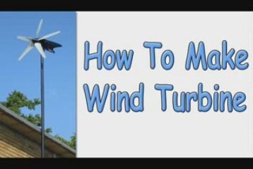 How To Make Wind Turbine-Learn How To Make Wind Turbine