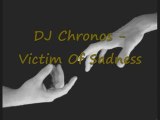 DJ Chronos - Victim Of Sadness