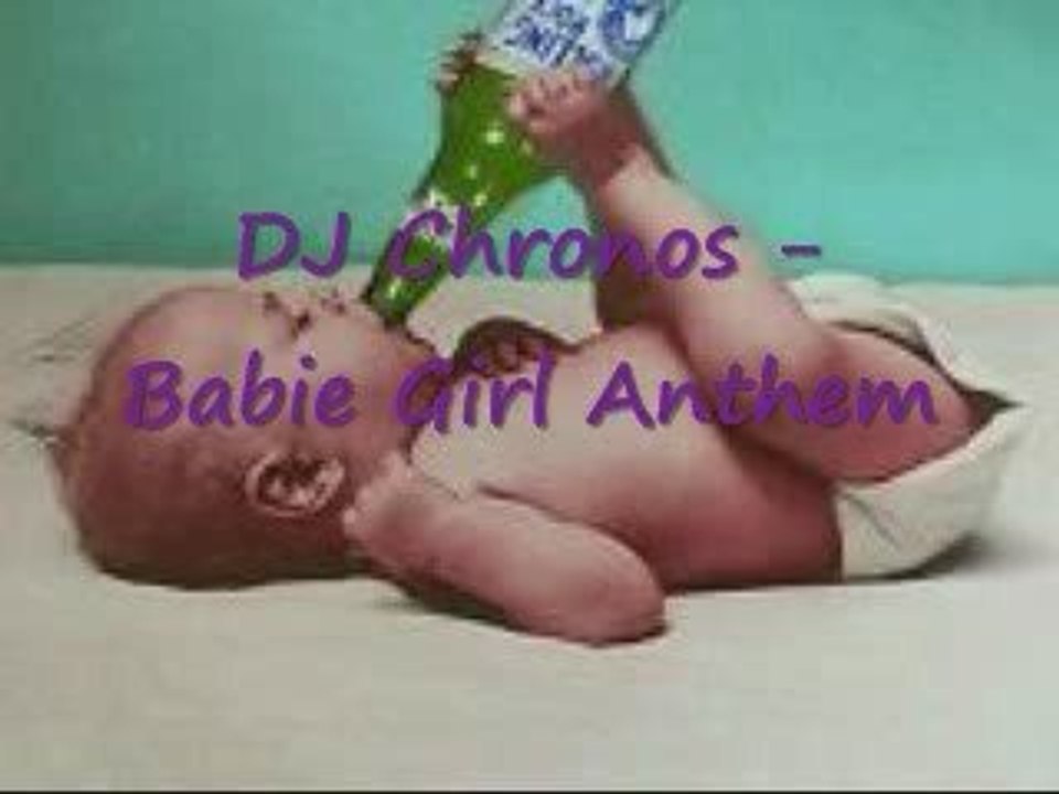 DJ Chronos - Babie Girl Anthem