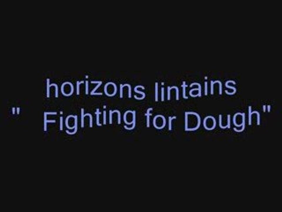 horizons lointains : fighting for dough