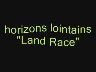 horizons lointains : land race