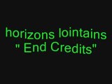 horizons lointains : end credits