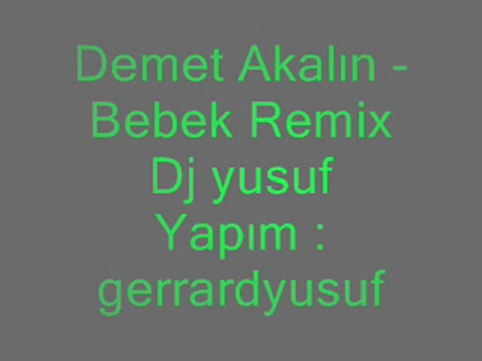 Demet akalın bebek remix dj yusuf