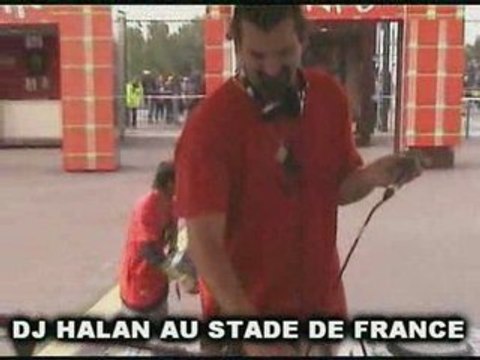 DJ HALAN AU STADE DE FRANCE VIDEO